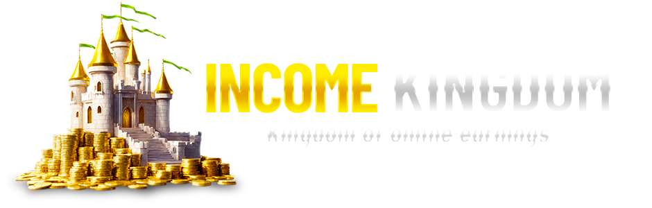 INCOME KINGDOM 👑 Kingdom of online earnings